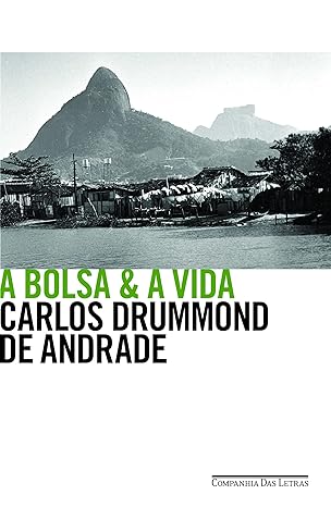 A bolsa e a vida - Carlos Drummond de Andrade