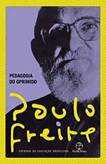 Paulo Freire: Pedagogia do Oprimido