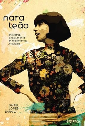 Capa do livro Nara Leão, biografia da musa da bossa nova. Os cantores brasileiros mais influentes e seus livros essenciais