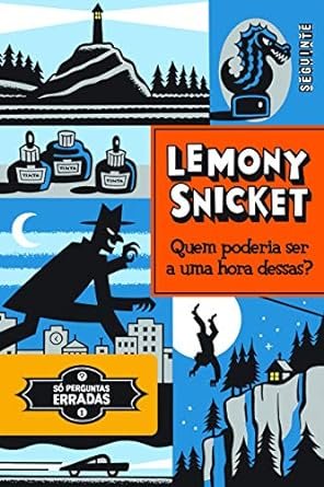 Quem poderia ser a uma hora dessas? (Lemony Snicket)