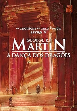 As crônicas de gelo e fogo - A Dança Dos Dragões (George R. R. Martin)