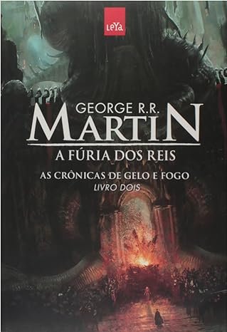 As Crônicas de Gelo e Fogo - A fúria dos reis (Livro II) - George R.R. Martin