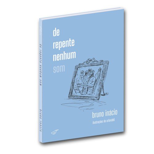 De repente nenhum som - Bruno Inácio 