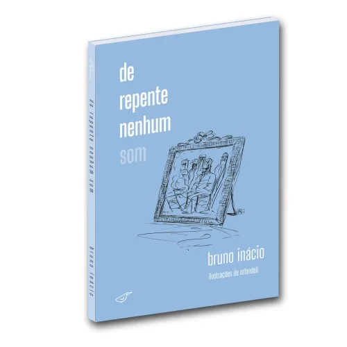 De repente nenhum som - Bruno Inácio
