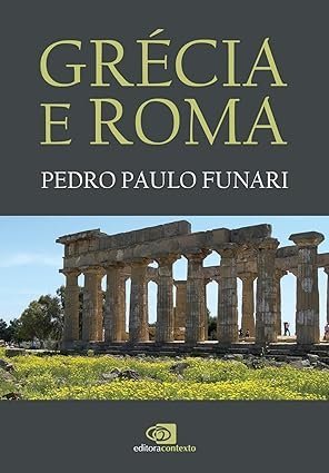 Capa do livro "Grécia e Roma", de Pedro Paulo Funari