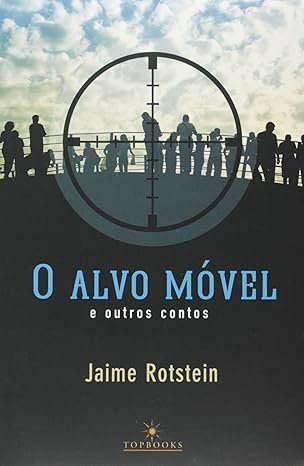 Capa do livro O alvo móvel e outros contos